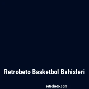 Retrobeto Basketbol Bahisleri