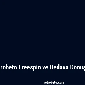 Retrobeto Freespin ve Bedava Dönüşler