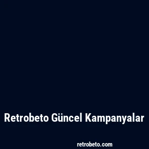 Retrobeto Güncel Kampanyalar