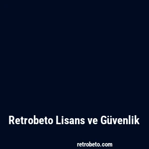 Retrobeto Lisans ve Güvenlik