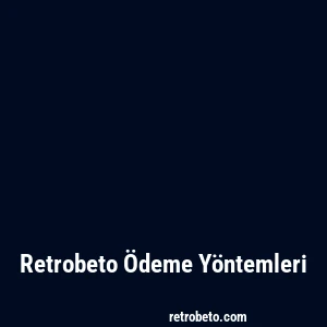 Retrobeto Ödeme Yöntemleri