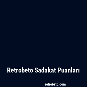 Retrobeto Sadakat Puanları